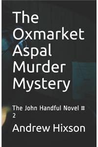 The Oxmarket Aspal Murder Mystery