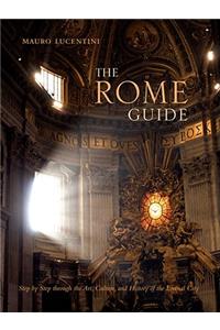 The Rome Guide: Step by Step Through History's Greatest City