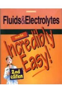 Fluids and Electrolytes Made Incredibly Easy