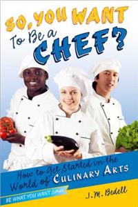 So, You Want to Be a Chef?