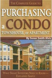 Complete Guide to Purchasing a Condo, Townhouse or Apartment