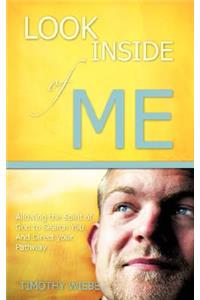 Look Inside of Me!