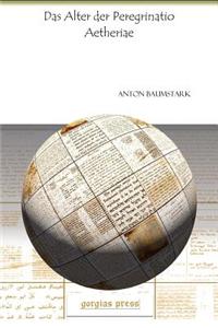 Das Alter der Peregrinatio Aetheriae