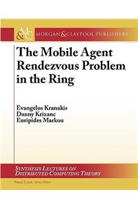 The Mobile Agent Rendezvous Problem in the Ring