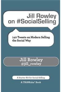 Jill Rowley on #SocialSelling