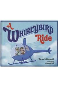 A Whirlybird Ride