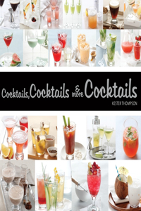 Cocktails, Cocktails & More Cocktails!