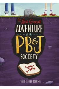 Last Great Adventure of the PB & J Society