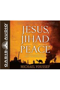Jesus, Jihad and Peace (Library Edition)