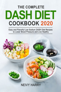 The Complete DASH Diet Cookbook 2020