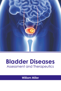 Bladder Diseases: Assessment and Therapeutics