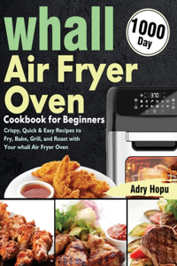 whall Air Fryer Oven Cookbook for Beginners
