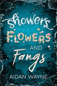 Showers, Flowers, and Fangs