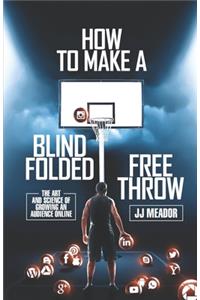 How to Make a Blindfolded Free Throw