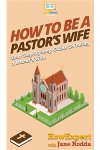 How to Be a Pastor's Wife