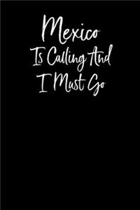 Mexico is Calling and I Must Go
