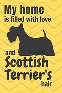 My home is filled with love and Scottish Terrier's hair