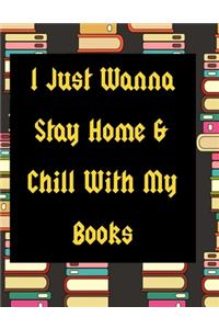 I Just Wanna Stay Home And Chill With My Books