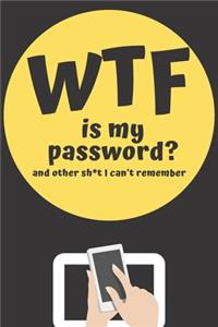 WTF is my Password Book and other Sh*t I can't remember