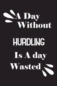 A day without hurdling is a day wasted