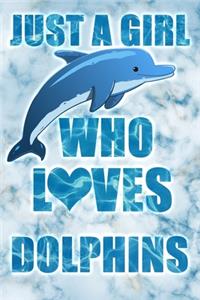 Just A Girl Who Loves Dolphins