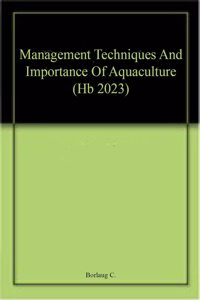 Management Techniques And Importance Of Aquaculture (Hb 2023)