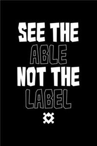 See the Able Not the Label