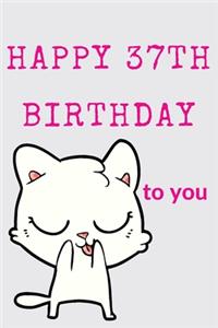 Happy 37th Birthday To You