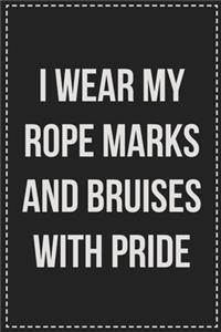 I Wear My Rope Marks and Bruises With Pride