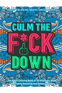 Culm The Fu*k Down