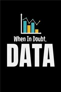 When In Doubt, Data