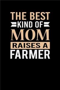 The Best Kind Of Mom Raises A Farmer