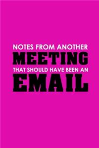Notes From Another Meeting That Should Have Been An Email
