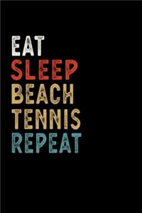 Eat Sleep Beach Tennis Repeat Funny Sport Gift Idea