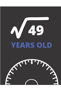 Square Root Of 49 Years Old