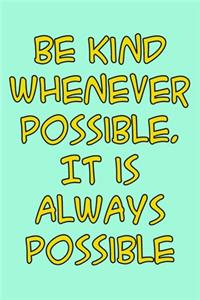 Be kind whenever possible 6x9 Journal/Notebook For Men/Women