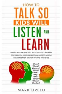 How to Talk, so Kids Will Listen & Learn