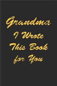 Grandma I Wrote This Book For You