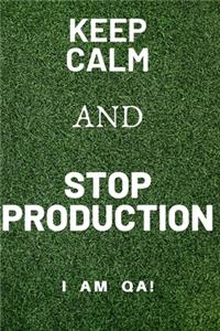 keep calm and stop production
