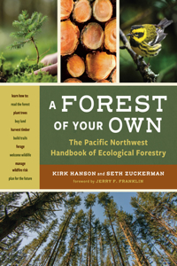 Forest of Your Own: The Pacific Northwest Handbook of Ecological Forestry