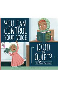 You Can Control Your Voice: Loud or Quiet?