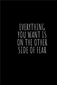 Everything You Want Is on the Other Side of Fear
