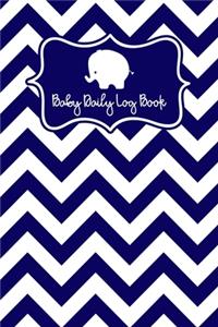 Baby Log Book: Baby Feeding Activities And Diaper Tracker Cute Elephant And Navy Blue Chevron Pattern