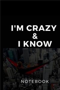 I'm Crazy & I know