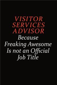 Visitor Services Advisor Because Freaking Awesome Is Not An Official Job Title
