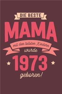 Die Beste Mama wurde 1973 geboren