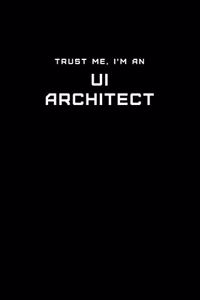 Trust Me, I'm an UI Architect