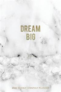 Dream Big 2020 Weekly Monthly Planner