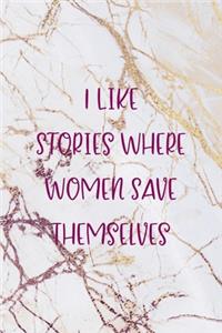 I Like Stories Where Women Save Themselves