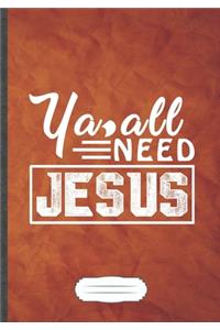 Ya All Need Jesus: Jesus Blank Lined Notebook/ Journal, Writer Practical Record. Dad Mom Anniversay Gift. Thoughts Creative Writing Logbook. Fashionable Vintage Look 1